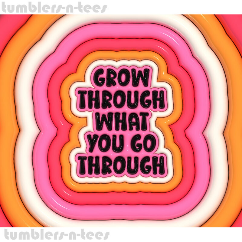 Grow Through what you Go Through - Image 4
